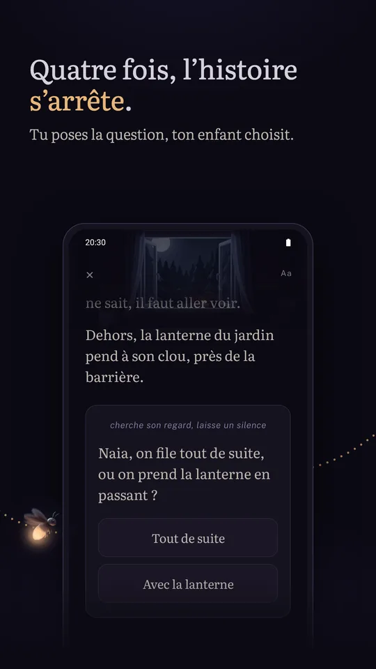 « Quatre fois, l’histoire s’arrête. Tu poses la question, ton enfant choisit. » Sur le téléphone, la carte de la question : « Naia, on file tout de suite, ou on prend la lanterne en passant ? », avec deux réponses.